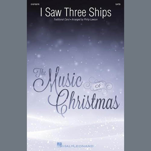 Traditional English Carol, I Saw Three Ships (arr. Philip Lawson), SATB Choir