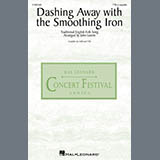 Download Traditional English Folk Song Dashing Away With The Smoothing Iron (arr. John Leavitt) sheet music and printable PDF music notes