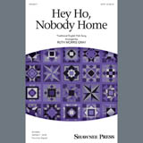 Download Traditional English Folk Song Hey Ho, Nobody Home (arr. Ruth Morris Gray) sheet music and printable PDF music notes