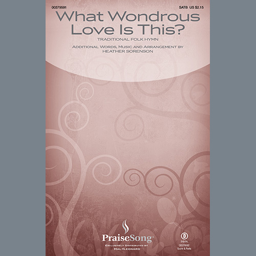 Traditional Folk Hymn, What Wondrous Love Is This? (arr. Heather Sorenson), SATB Choir