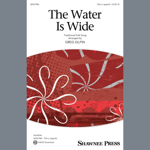 Traditional Folk Song, The Water Is Wide (arr. Greg Gilpin), SSA Choir