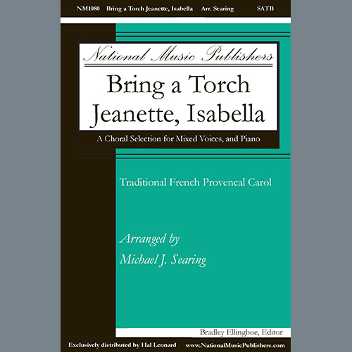Traditional French Carol, Bring a Torch, Jeanette, Isabella (arr. Michael J. Searing), SATB Choir
