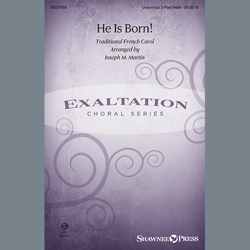 Traditional French Carol, He Is Born! (arr. Joseph M. Martin), Choir