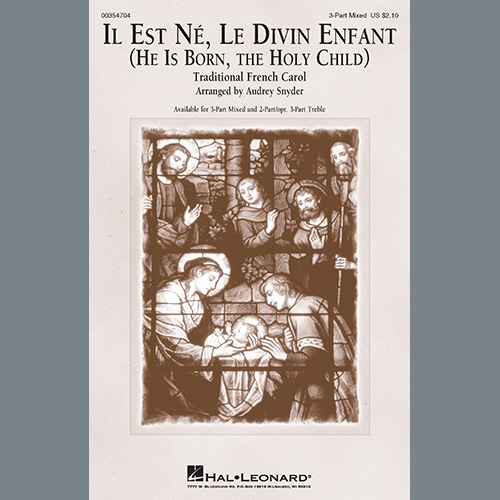 Traditional French Carol, Il Est Né, Le Divin Enfant (He Is Born, The Holy Child) (arr. Audrey Snyder), 3-Part Mixed Choir