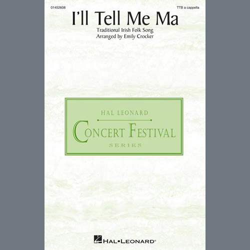 Traditional Irish Folk Song, I'll Tell Me Ma (arr. Emily Crocker), TTB Choir