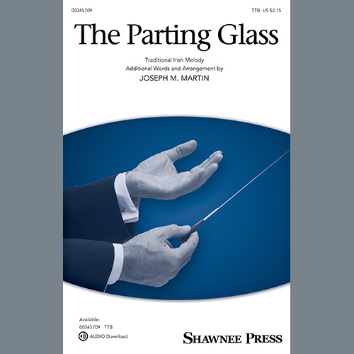 Traditional Irish Melody, The Parting Glass (arr. Joseph M. Martin), TTBB Choir