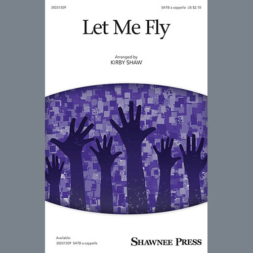 Traditional, Let Me Fly (arr. Kirby Shaw), SATB