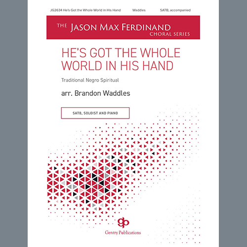 Traditional Negro Spiritual, He's Got The Whole World In His Hands (arr. Brandon Waddles), SATB Choir