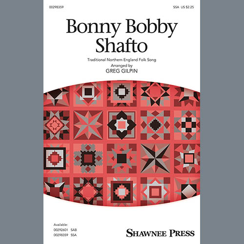 Traditional Northern England Folk Song, Bonny Bobby Shafto (arr. Greg Gilpin), SAB Choir