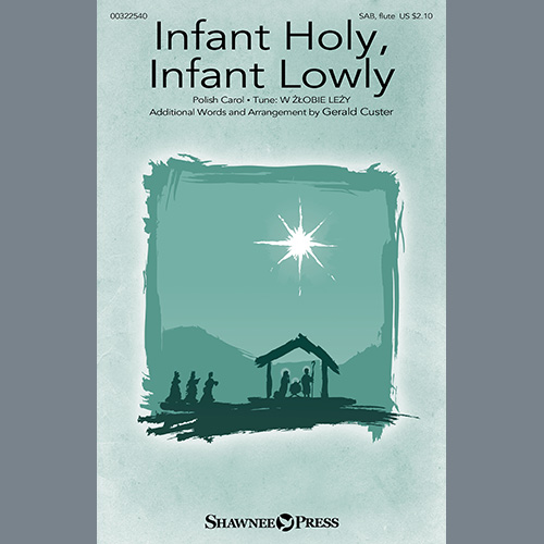 Traditional Polish Carol, Infant Holy, Infant Lowly (arr. Gerald Custer), SAB Choir