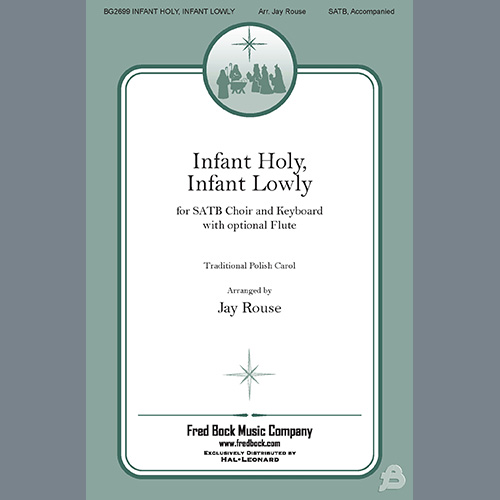 Traditional Polish Carol, Infant Holy, Infant Lowly (arr. Jay Rouse), SATB Choir