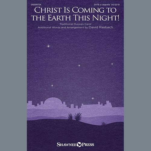 Traditional Russian Carol, Christ Is Coming To The Earth This Night! (arr. David Rasbach), SATB Choir