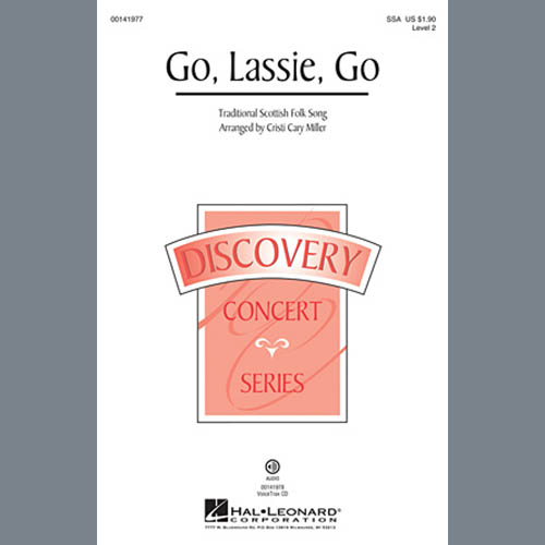 Traditional Scottish Folksong, Go, Lassie, Go (arr. Cristi Cary Miller), SSA