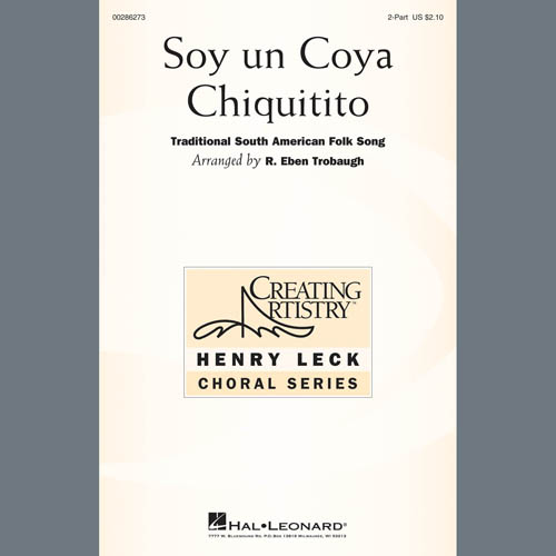 Traditional South American Fol, Soy Un Coya Chiquitito (arr. R. Eben Trobaugh), 2-Part Choir