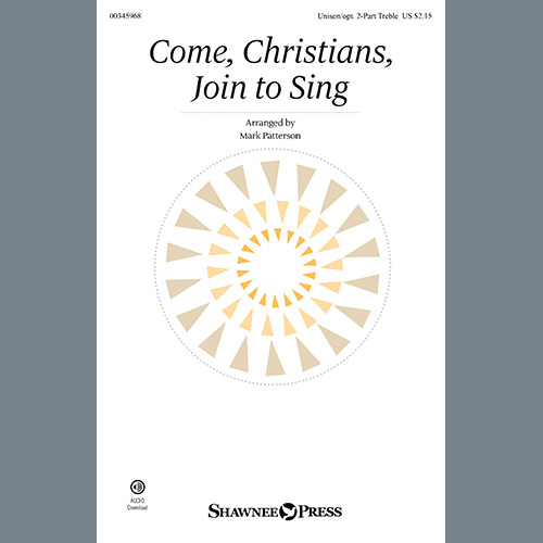 Traditional Spanish Melody, Come, Christians, Join To Sing (arr. Mark Patterson), Unison Choir