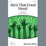 Download Traditional Spiritual Ain'a That Good News! (arr. Victor C. Johnson) sheet music and printable PDF music notes