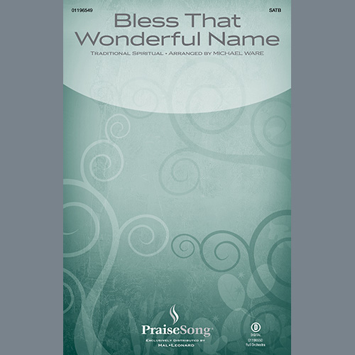 Traditional Spiritual, Bless That Wonderful Name (arr. Michael Ware), SATB Choir