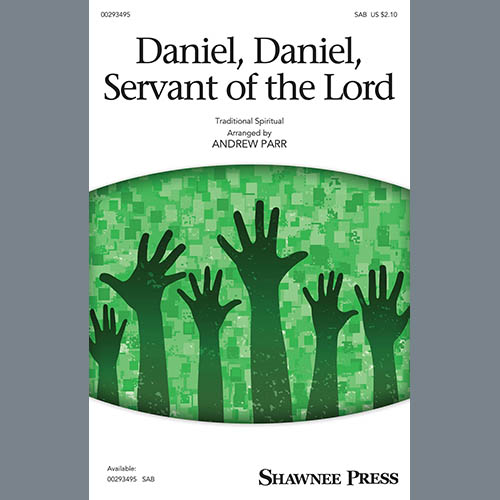 Traditional Spiritual, Daniel, Daniel, Servant Of The Lord (arr. Andrew Parr), SAB Choir