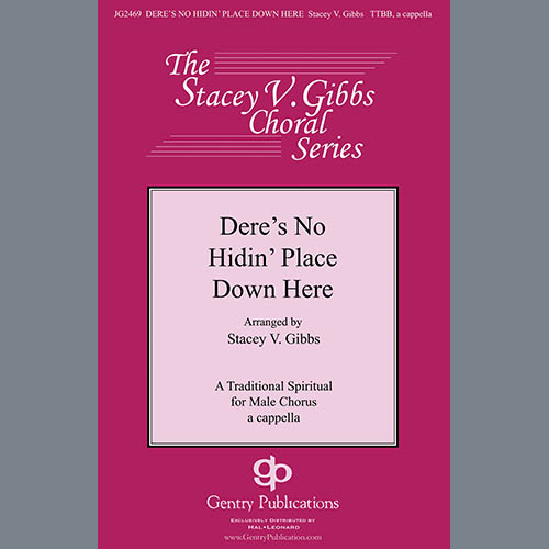 Traditional Spiritual, Dere's No Hidin' Place Down Here (arr. Stacey V. Gibbs), TTBB Choir