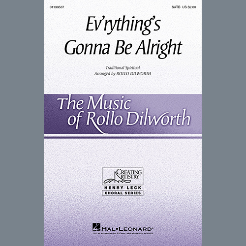 Traditional Spiritual, Ev'rything's Gonna Be Alright (arr. Rollo Dilworth), SATB Choir