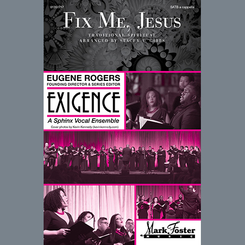 Traditional Spiritual, Fix Me, Jesus (arr. Stacey V. Gibbs), SATB Choir