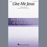 Download Traditional Spiritual Give Me Jesus (arr. Rollo Dilworth) sheet music and printable PDF music notes