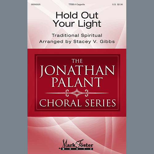 Traditional Spiritual, Hold Out Your Light (arr. Stacey V. Gibbs), TTBB Choir