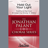 Download Traditional Spiritual Hold Out Your Light (arr. Stacey V. Gibbs) sheet music and printable PDF music notes