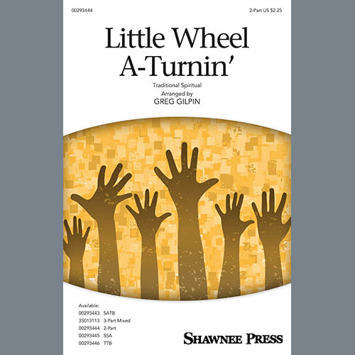 Traditional Spiritual, Little Wheel A-Turnin' (arr. Greg Gilpin), 3-Part Mixed Choir