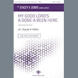Download Traditional Spiritual My Good Lord's a-Done-a Been Here (arr. Stacey V. Gibbs) sheet music and printable PDF music notes