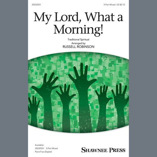 Traditional Spiritual, My Lord, What A Morning (arr. Russell Robinson), 3-Part Mixed Choir