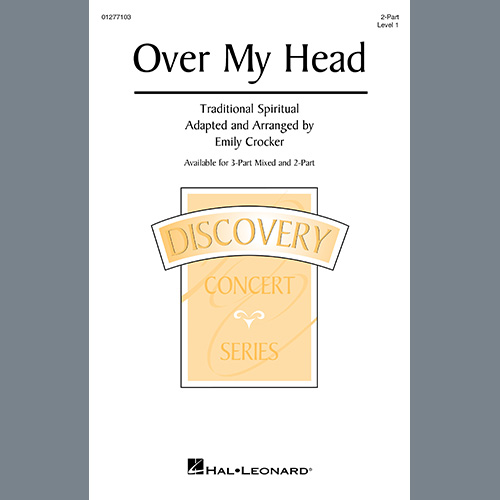 Traditional Spiritual, Over My Head (arr. Emily Crocker), 3-Part Mixed Choir