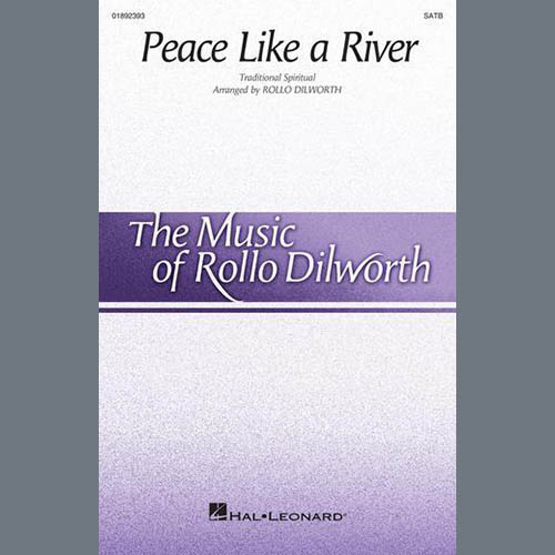 Traditional Spiritual, Peace Like A River (arr. Rollo Dilworth), SATB Choir