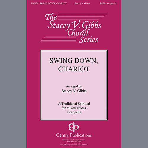 Traditional Spiritual, Swing Down, Chariot (arr. Stacey V. Gibbs), SATB Choir