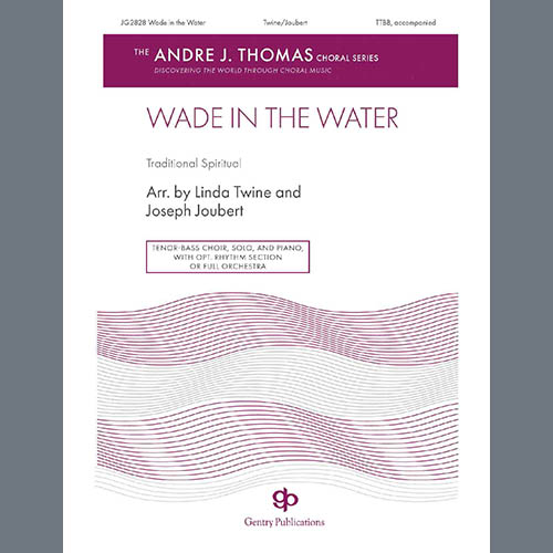Traditional Spiritual, Wade In The Water (arr. Linda Twine and Joseph Joubert), TTBB Choir