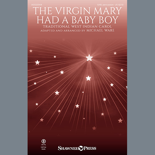 Traditional West Indian Carol, The Virgin Mary Had A Baby Boy (arr. Michael Ware), SAB Choir
