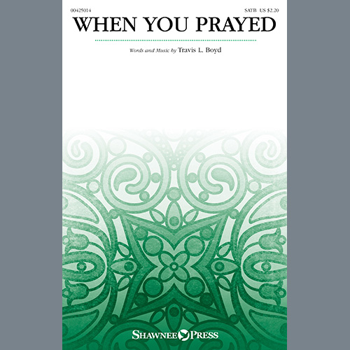 Travis L. Boyd, When You Prayed, SATB Choir