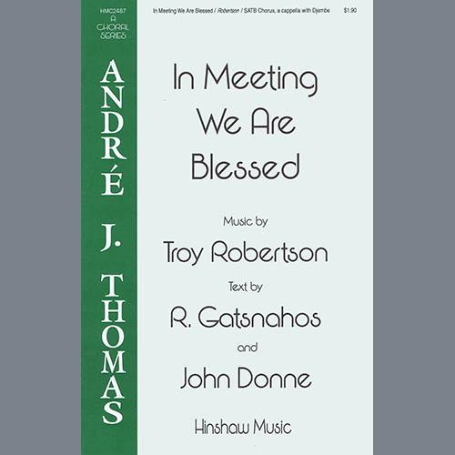 Troy Robertson, In Meeting We Are Blessed, SATB Choir