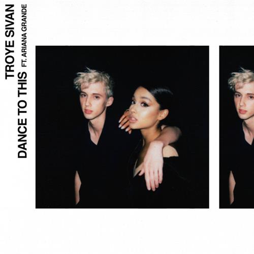 Troye Sivan, Dance To This (featuring Ariana Grande), Piano, Vocal & Guitar (Right-Hand Melody)