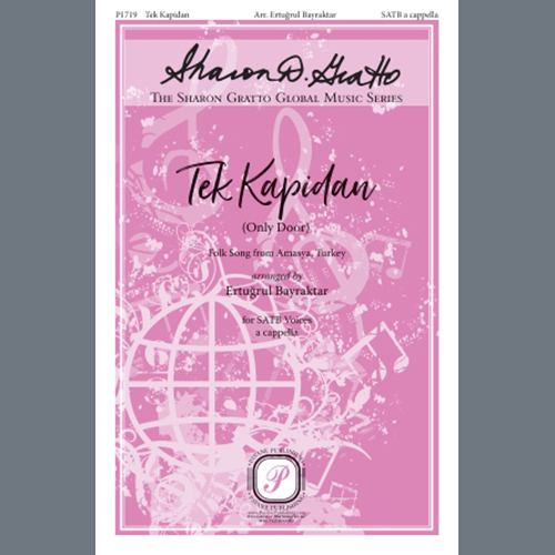 Turkish Folk Song, Tek Kapidan (Only Door) (arr. Ertugrul Bayraktar), SATB Choir