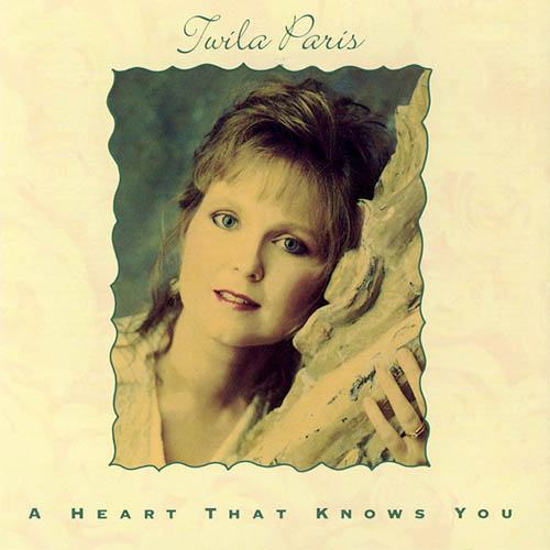 Twila Paris, A Heart That Knows You, Easy Guitar