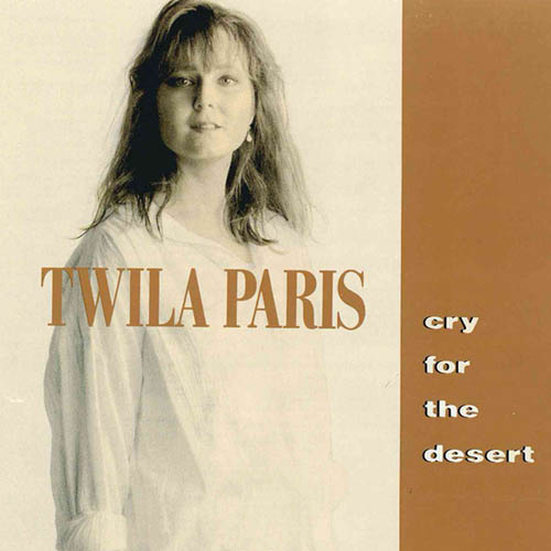 Twila Paris Twila Paris, Cry For The Desert, Piano, Vocal & Guitar (Right-Hand Melody)