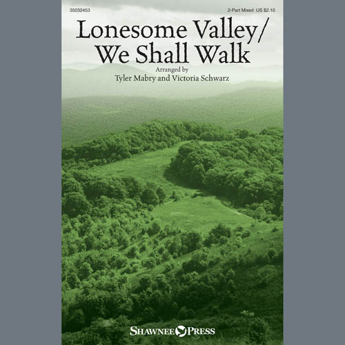 Tyler Mabry & Victoria Schwarz, Lonesome Valley/We Shall Walk, 2-Part Choir