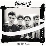 Download Union J You Got It All sheet music and printable PDF music notes