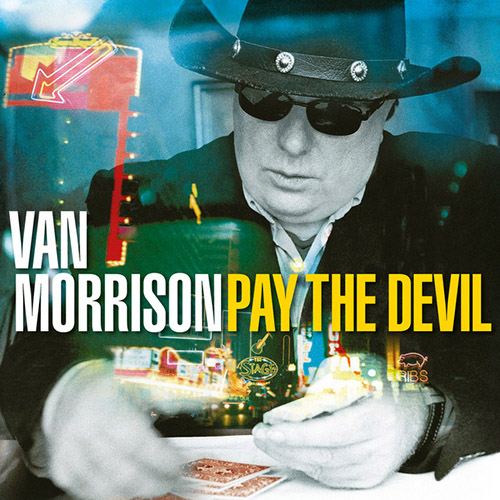 Van Morrison, Pay The Devil, Piano, Vocal & Guitar