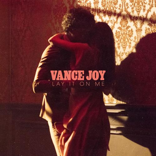 Vance Joy, Lay It On Me, Piano, Vocal & Guitar (Right-Hand Melody)