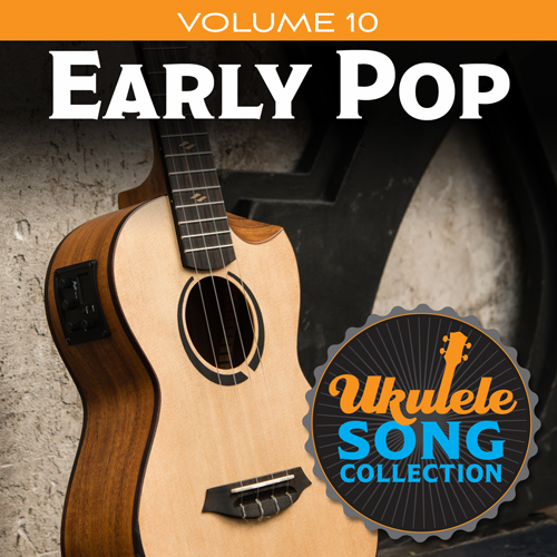 Various, Ukulele Song Collection, Volume 10: Early Pop, Ukulele Collection