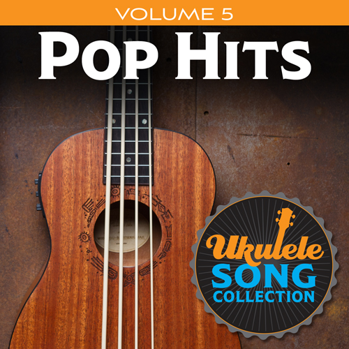 Various, Ukulele Song Collection, Volume 5: Pop Hits, Ukulele Collection