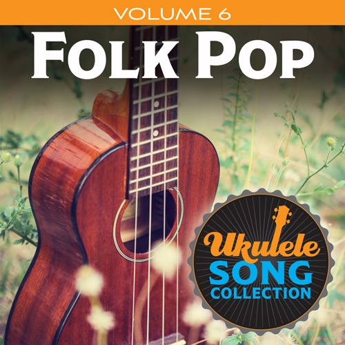 Various, Ukulele Song Collection, Volume 6: Folk Pop, Ukulele Collection