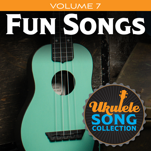 Various, Ukulele Song Collection, Volume 7: Fun Songs, Ukulele Collection
